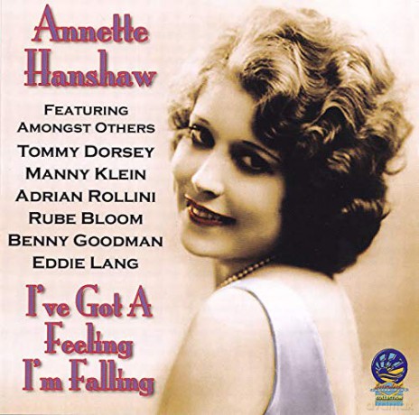Annette Hanshaw: I've Got A Feeling I'm Falling [CD]