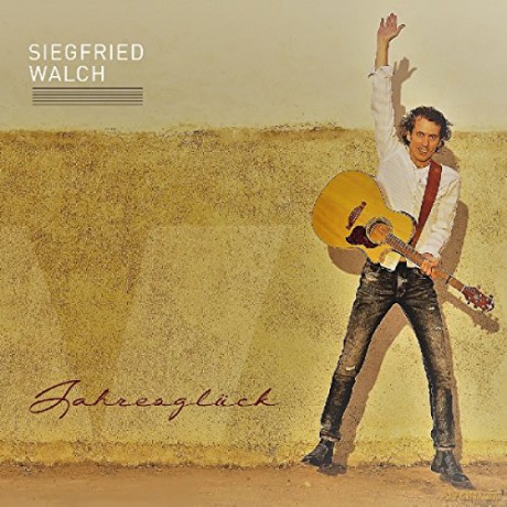 Siegfried Walch: Jahresgluck [CD]