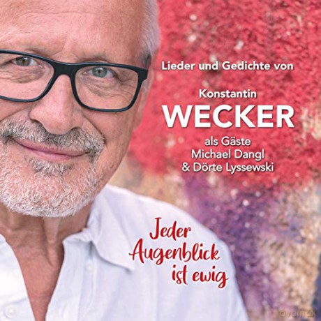 Konstantin Wecker: Jeder Augenblick ist ewig: Lieder und Gedichte [2CD]