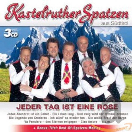 Kastelruther Spatzen: Jeder Tag ist eine Rose [3CD]
