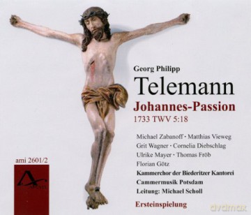 Georg Philipp Telemann: Johannes-Passion (1733) TWV 5:18 [2CD]