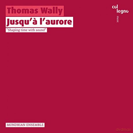 Thomas Wally: Jusqu' a l'aurore [CD]