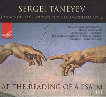 Serge Tanejew: Kantate Nr.2 op.36 At the Reading of a Psalm [CD]