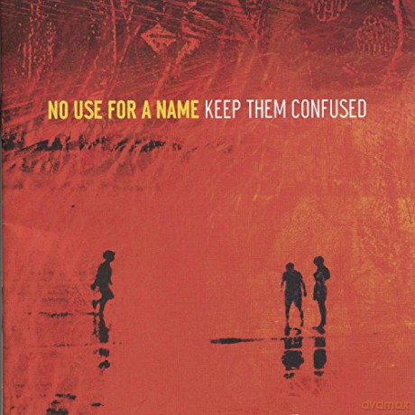 No Use For A Name: Keep Them Confused [CD]