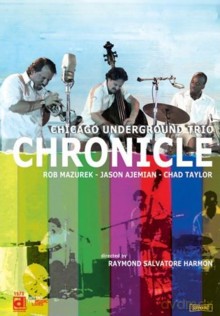 Chicago Underground Trio: Chronicle [DVD]