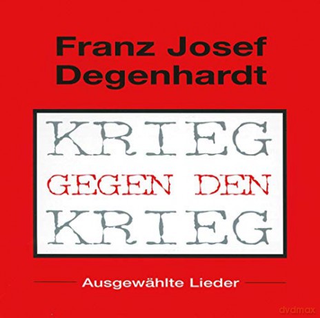 Franz Josef Degenhardt: Krieg gegen den Krieg [CD]