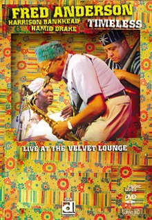 Fred Anderson: Timeless, Live at the Velvet Lounge [DVD]