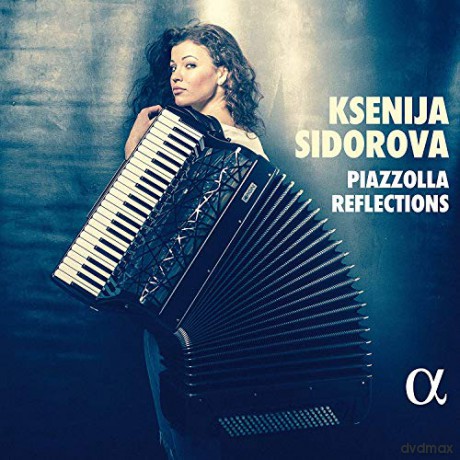 Astor Piazzolla: Ksenija Sidorova-Piazzolla Reflections [CD]