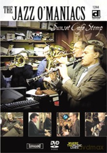 Jazz-O-Maniacs: Sunset Café Stomp - Live! [DVD]