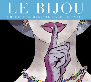 Orchestre Musette Cafe De Paris: Le Bijou [CD]