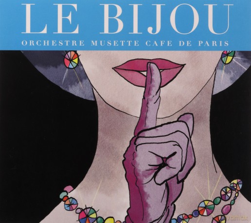 Orchestre Musette Cafe De Paris: Le Bijou [CD]