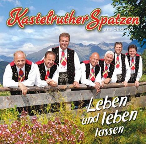 Kastelruther Spatzen: Leben und leben lassen [CD]