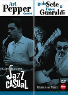 Art Pepper Quartet, Bola Sete & Vince Guaraldi: Art Pepper Quartet / Bola Sete & Vince Guaraldi [DVD]