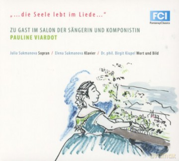 Pauline Viardot-Garcia: Lieder Die Seele lebt im Liede [CD]