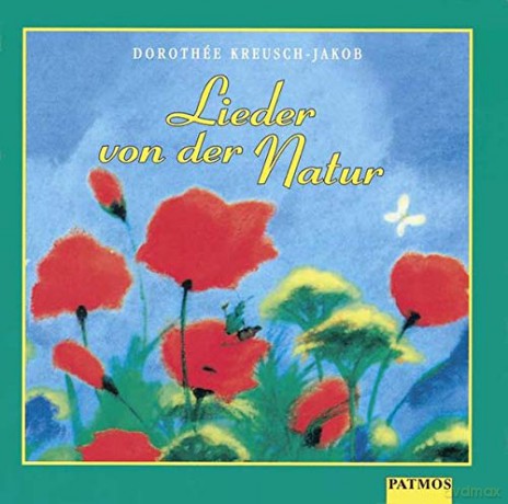 Dorothee Kreusch-Jacob: Lieder von der Natur [CD]