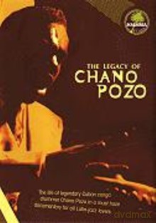 Chano Pozo: The Legacy Of Chano Pozo [DVD]