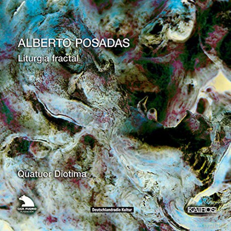 Alberto Posadas: Liturgia fractal-A Cycle of five String Quartets [CD]