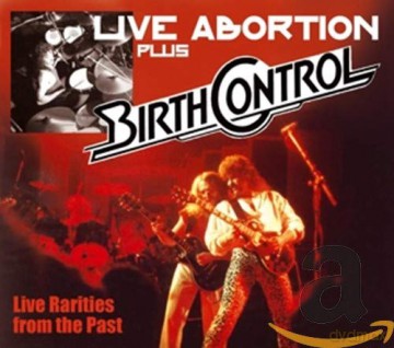 Birth Control: Live Abortion Plus: Live Rarities From The Past [CD]