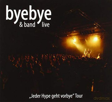 byebye: Live: Jeder Hype geht vorbye Tour [2CD]