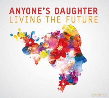 Anyone's Daughter: Living The Future [CD]