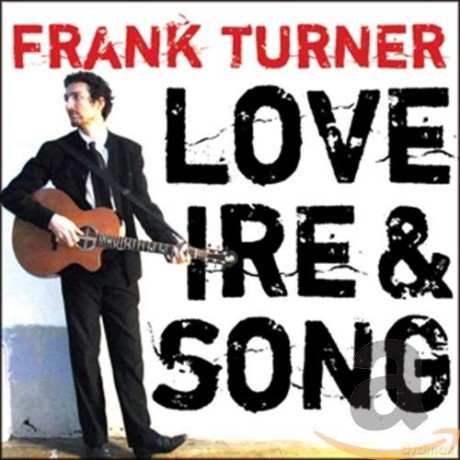 Frank Turner: Love Ire & Song [CD]