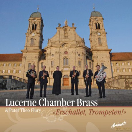 Lucerne Chamber Brass-Erschallet, Trompeten! [CD]