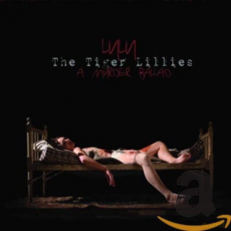 The Tiger Lillies: Lulu: A Murder Ballad [CD]