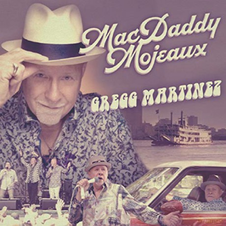 Gregg Martinez: Mac Daddy Mojeaux [CD]