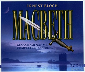 Ernest Bloch: Macbeth [2CD]