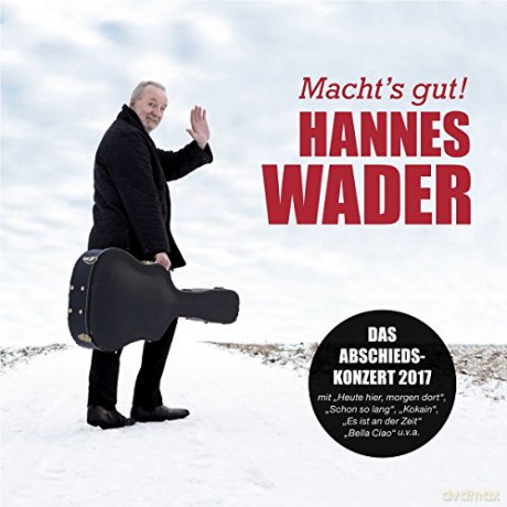 Hannes Wader: Macht's gut!-Das Abschiedskonzert 2017 [CD]