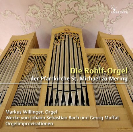 Markus Willinger-Die Rohlf-Orgel St.Michael zu Mering [CD]