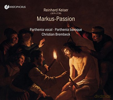 Reinhard Keiser: Markus-Passion [CD]