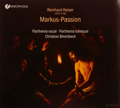 Reinhard Keiser: Markus-Passion [CD]