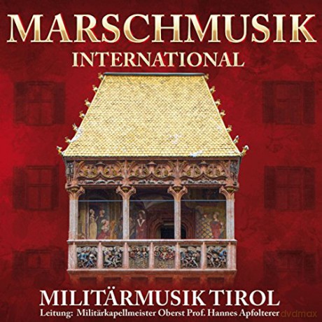 Militarmusik Tirol: Marschmusik international [CD]