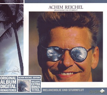 Achim Reichel: Melancholie und Sturmflut [CD]