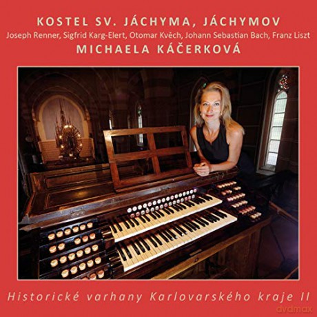 Michaela Kacerkova spielt die Steinmeyer-Orgel St. Joachim in Jachymov [CD]