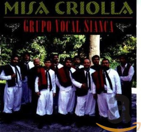 Grupo Vocal Sianca: Misa Criolla [CD]