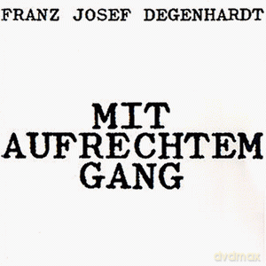 Franz Josef Degenhardt: Mit aufrechtem Gang [CD]