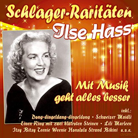 Ilse Hass: Mit Musik geht alles besser (Schlager-Rariteten) [CD]