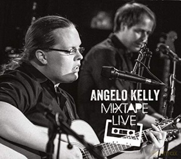 Angelo Kelly: Mixtape Live In Germany [CD]