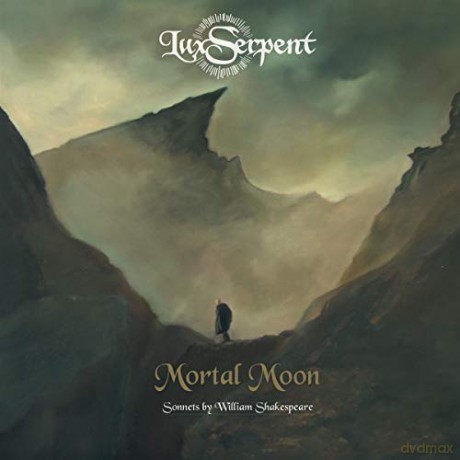 Lux Serpent: Mortal Moon (Sonnets by William Shakespeare) [CD]
