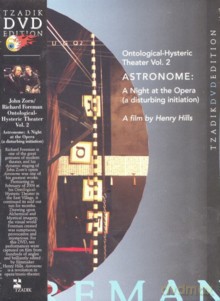 John Zorn, Richard Foreman, film by Henry Hills: Astronome: A Night At The Opera [DVD]