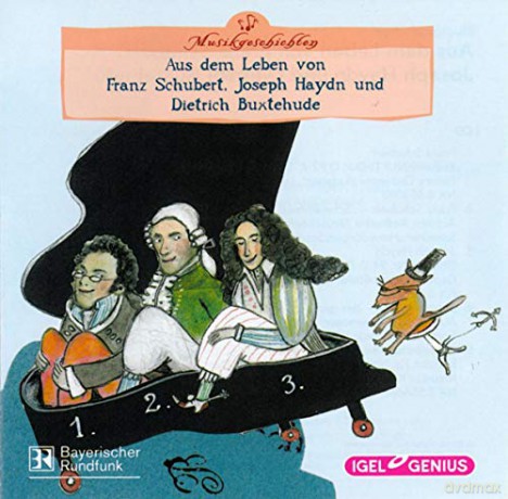 Musikgeschichten:Aus dem Leben von Schubert, Haydn, Buxtehude [CD]
