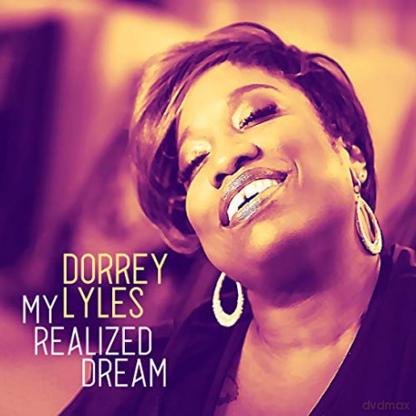 Dorrey Lyles: My Realized Dream [CD]