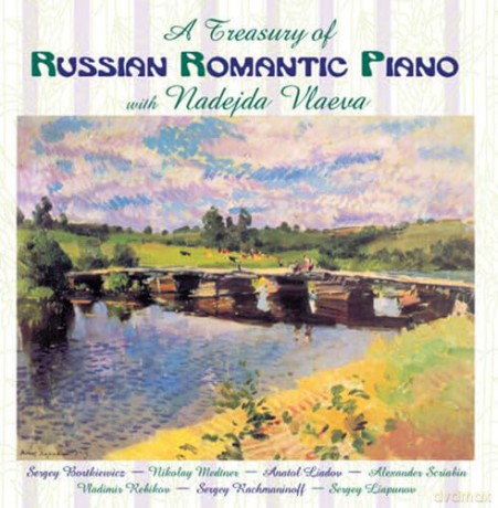 Nadejda Vlaeva-A Treasurey of Russian Romantic Piano [CD]