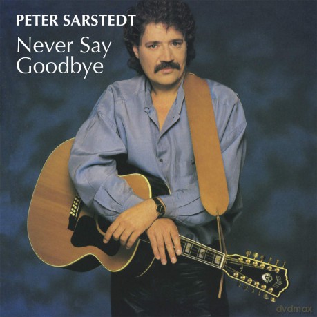 Peter Sarstedt: Never Say Goodbye [CD]
