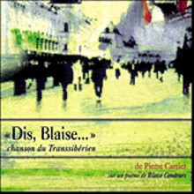 Pierre Cartier: Dis, Blaise... chanson du Transsiberien [2CD]