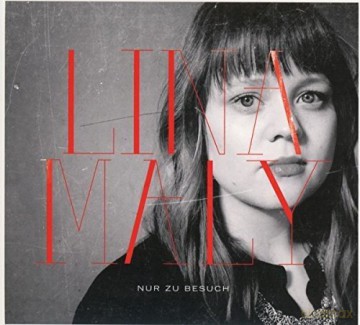 Lina Maly: Nur zu Besuch [CD]