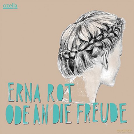 Erna Rot: Ode an die Freude [CD]