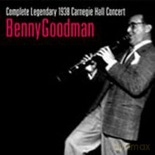 Benny Goodman: Complete Legendary 1938 Carnegie Hall Concert [2CD]